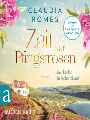 cover image of Zeit der Pfingstrosen--Eine Liebe in Schottland (Ungekürzt)